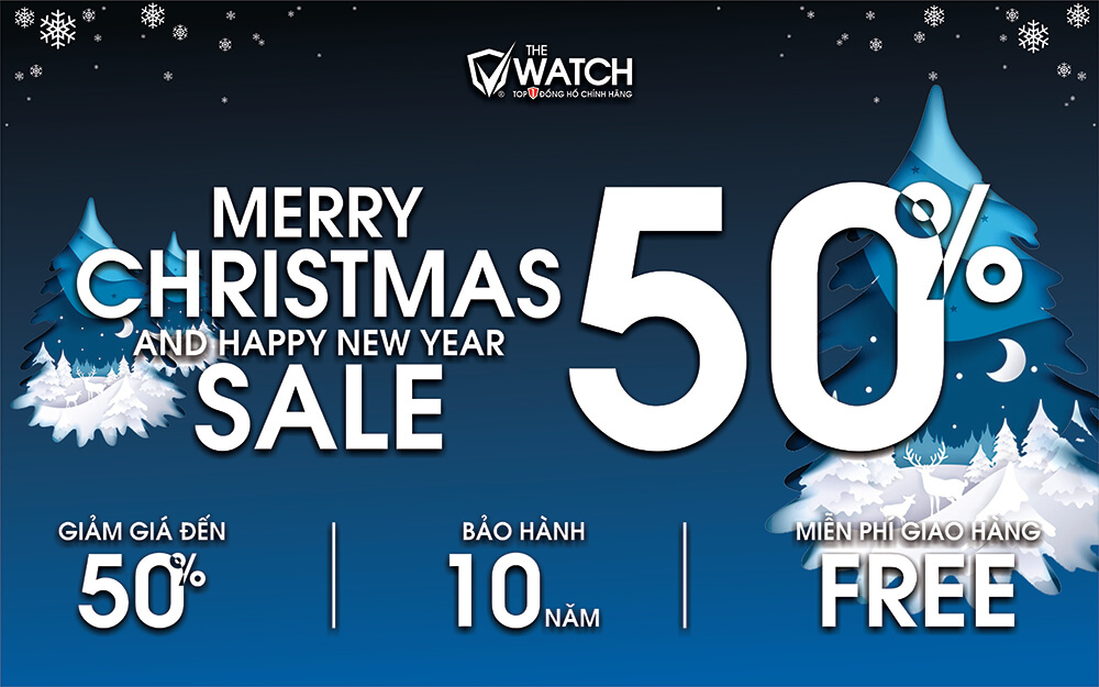 ĐÓN GIÁNG SINH VÀ NĂM 2023 - THE WATCH GIẢM GIÁ LÊN ĐẾN 50%